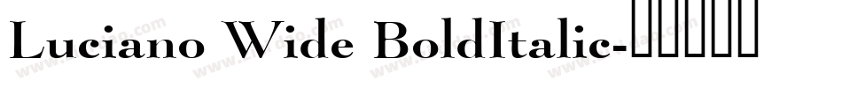Luciano Wide BoldItalic字体转换